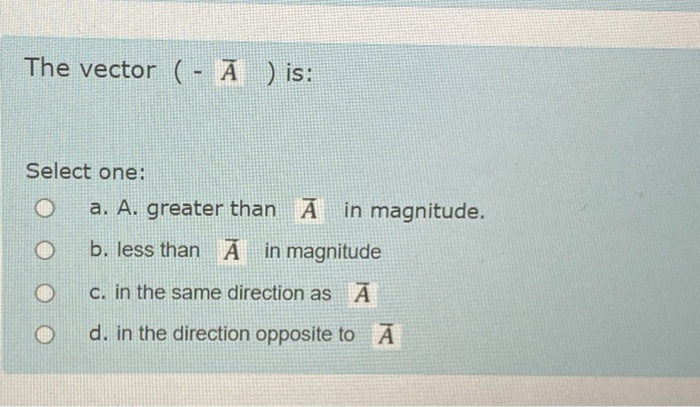 Solved The Vector A Is Select One A A Greater Th Chegg Com
