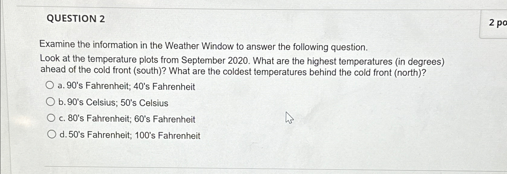 Solved QUESTION 2Examine the information in the Weather | Chegg.com