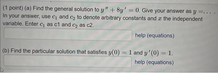Solved ( 1 point) (a) Find the general solution to | Chegg.com