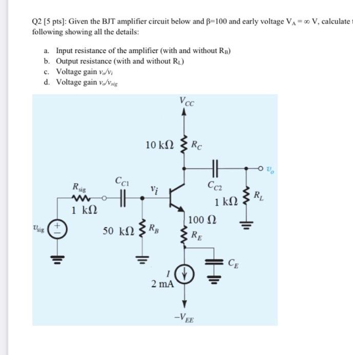 Solved Q2 [5 Pts]: Given The BJT Amplifier Circuit Below And | Chegg.com