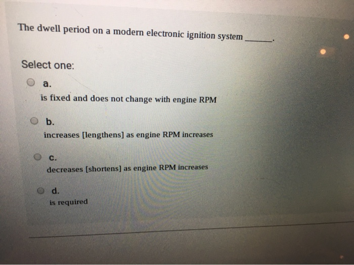 Solved The dwell period on a modern electronic ignition