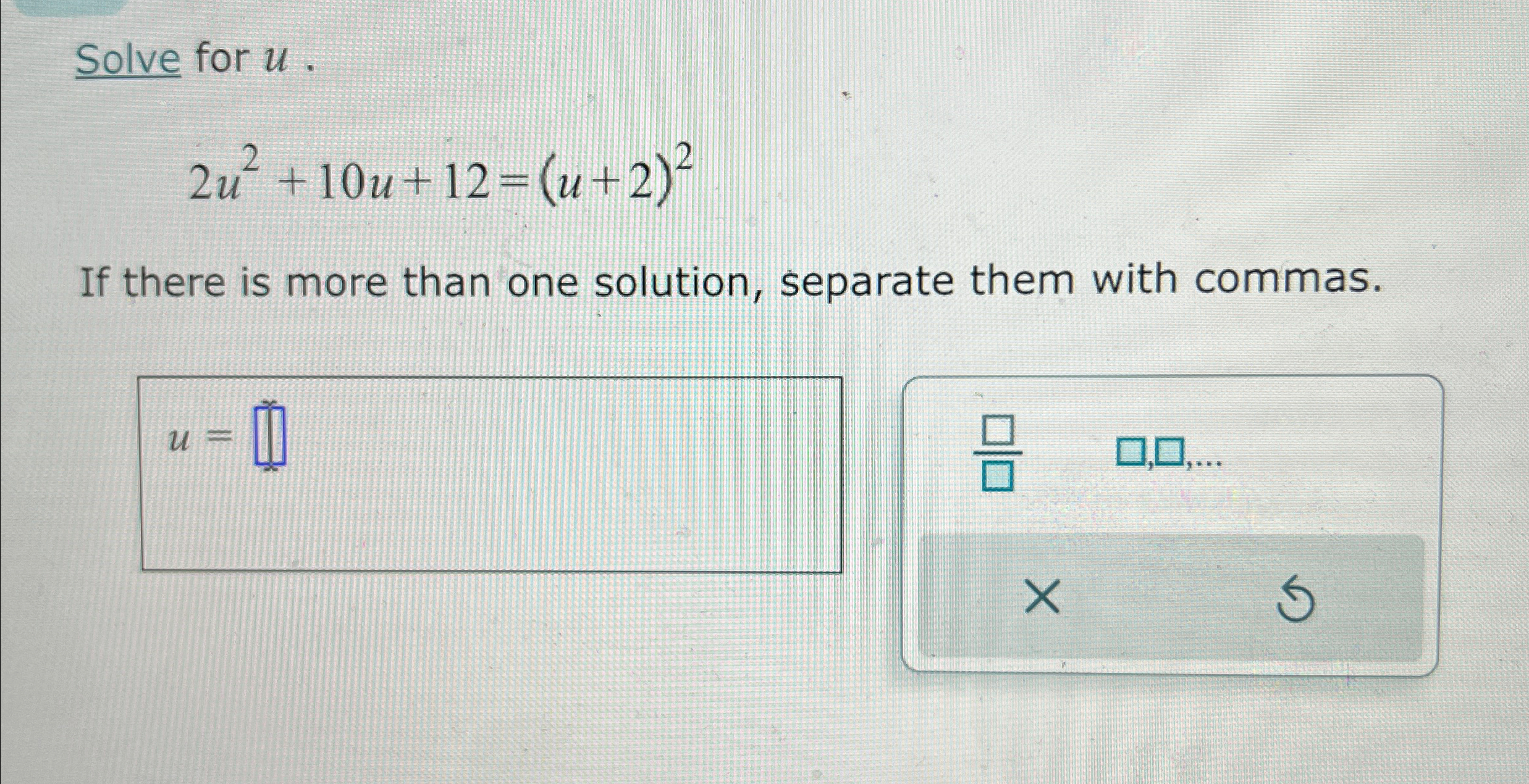 Solved Solve for u.2u2+10u+12=(u+2)2If there is more than | Chegg.com