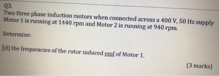 Solved Q3. Two three phase induction motors when connected | Chegg.com