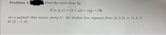 Solved Problem 1 Find The Work Done By | Chegg.com