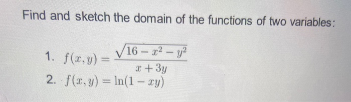 Solved Find and sketch the domain of the functions of two | Chegg.com