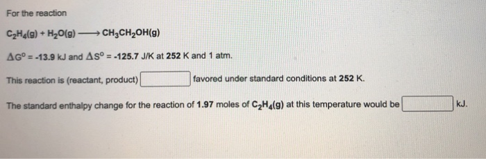 Solved For the reaction C2H4 g H2O g CH3CH2OH g AG