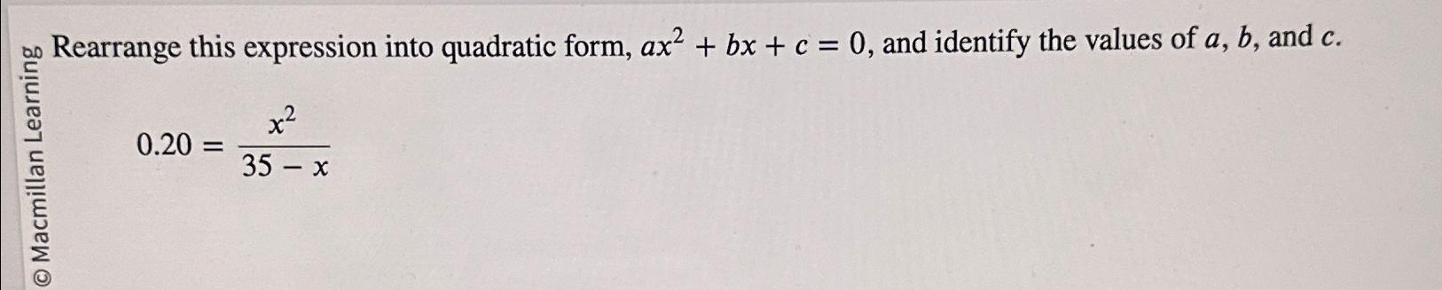 Solved Rearrange This Expression Into Quadratic Form 7838