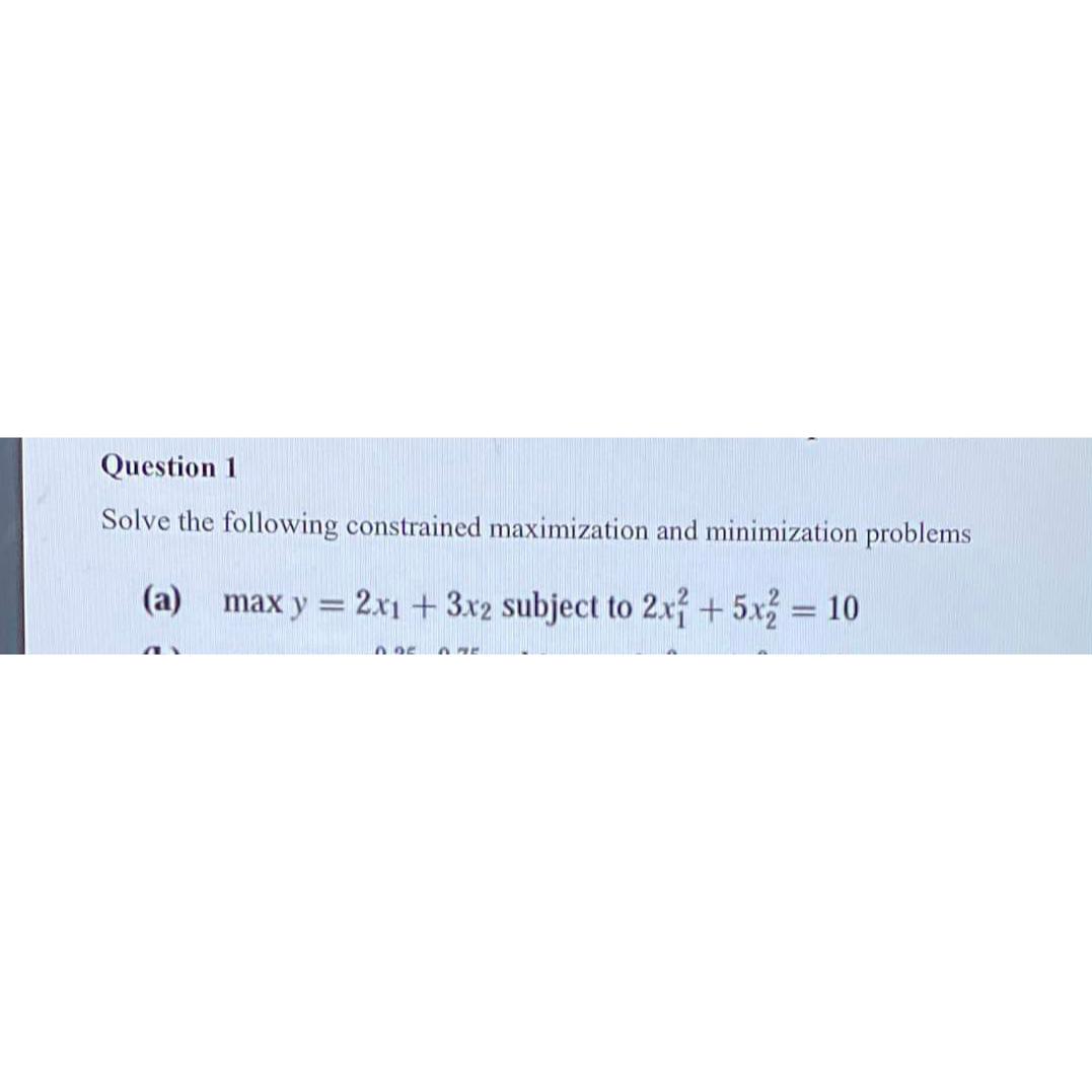 Solved Question 1Solve The Following Constrained | Chegg.com