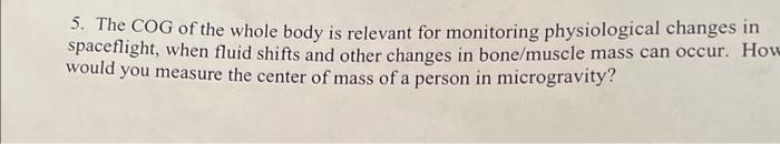 Solved 5. The COG of the whole body is relevant for | Chegg.com
