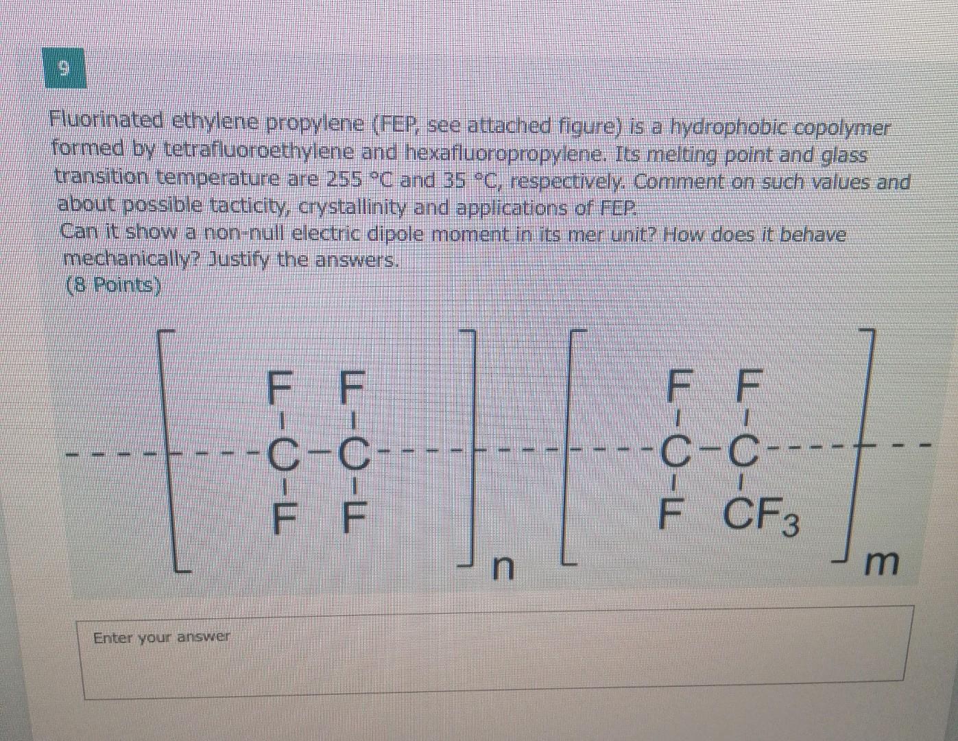 Fluorinated ethylene propylene (FEP, see attached | Chegg.com