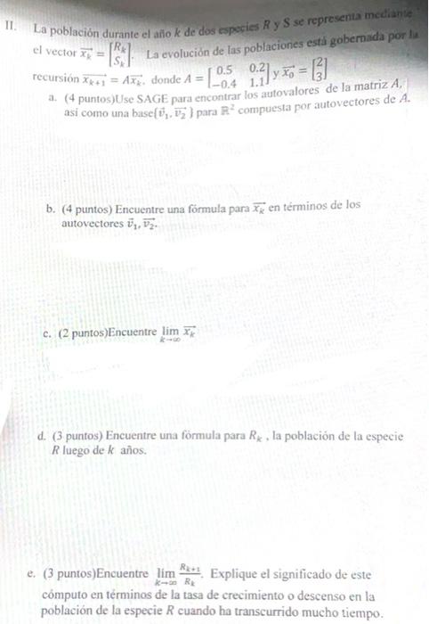 II. La población durante el año \( k \) de dos especies \( R \) y \( S \) se representa mediante el vector \( \overline{x_{k}