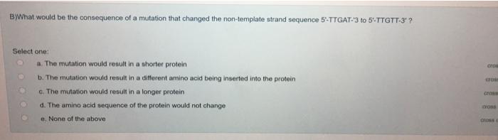 Solved ByWhat would be the consequence of a mutation that | Chegg.com
