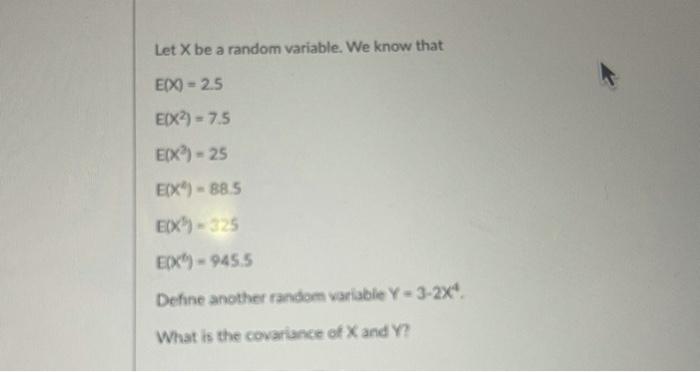 Solved Let X be a random variable. We know that E(X)=2.5 | Chegg.com