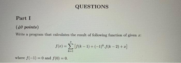 Solved QUESTIONS Part I (40 points) Write a program that | Chegg.com