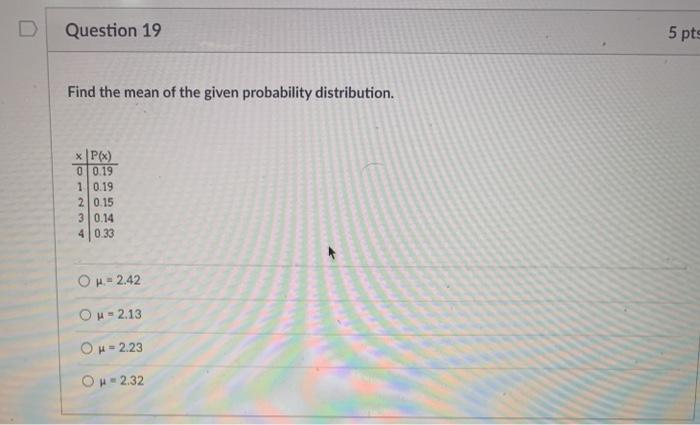 Solved D Question 19 5 pts Find the mean of the given | Chegg.com