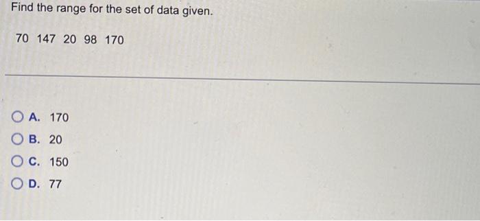 Solved Find the range for the set of data given. A. 170 B. | Chegg.com