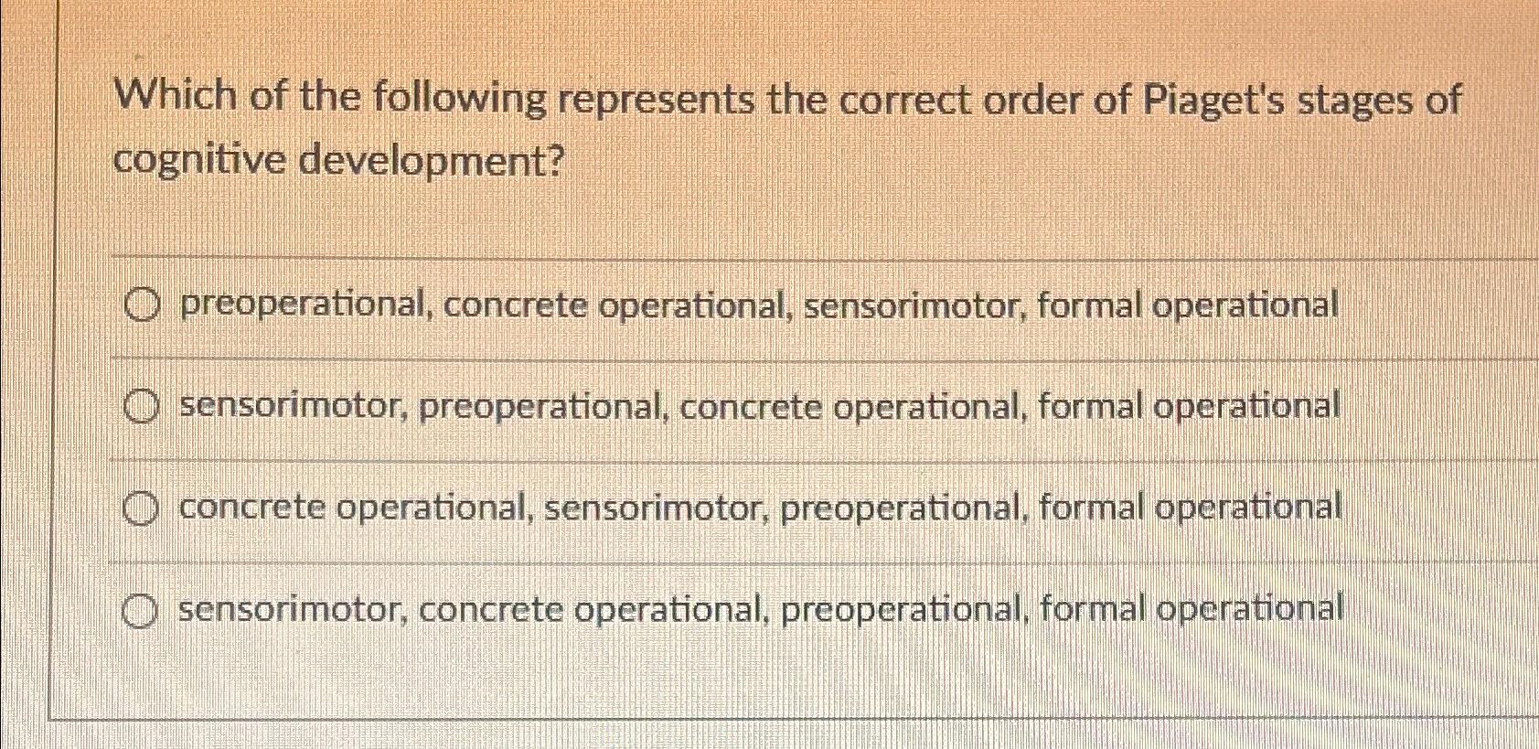 What is the correct order shop of piaget's stages of cognitive development