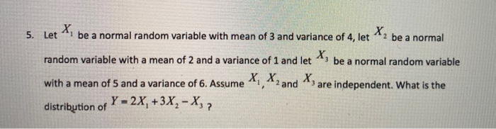 Solved x X 5. Let be a normal random variable with mean of 3 | Chegg.com