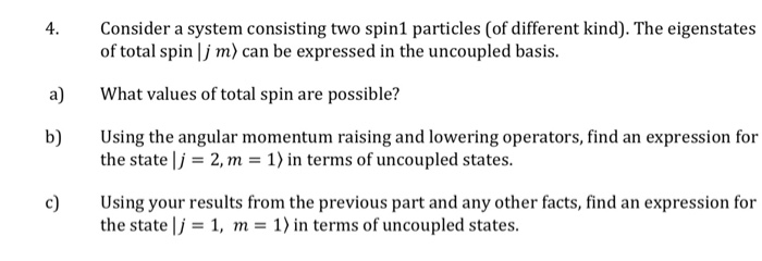 Solved 4. Consider A System Consisting Two Spin1 Particles | Chegg.com