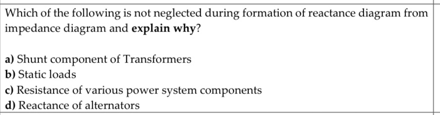 Solved Which of the following is not neglected during | Chegg.com