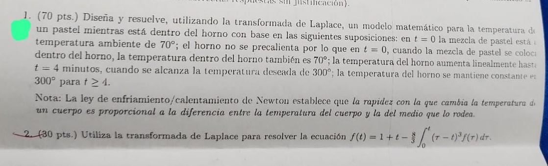 1. (70 pts.) Diseña y resuelve, utilizando la transformada de Laplace, un modelo matemático para la temperatura de un pastel