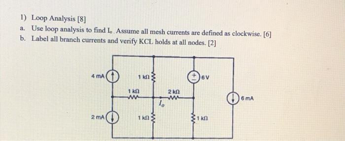 Solved 1) Loop Analysis [8] a. Use loop analysis to find L. | Chegg.com