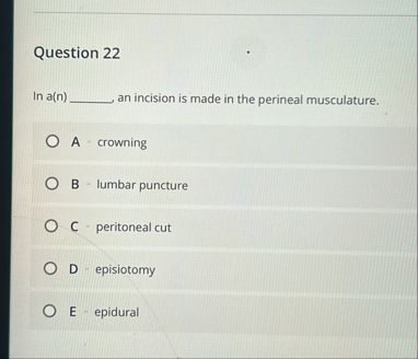 Solved Question 22In a(n) ?????? ﻿an incision is made in the | Chegg.com