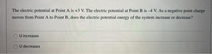 Solved The electric potential at Point A is +3 V. The | Chegg.com