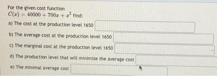 Solved For the given cost function C(x) = 40000 + 7002 + | Chegg.com