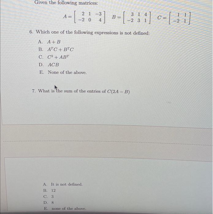 Solved A=[2−210−34]B=[3−21341]C=[1−211] 6. Which one of the | Chegg.com