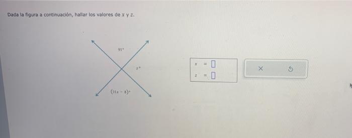 Dada la figura a continusción, hallar los valores de \( x \) y \( z \),