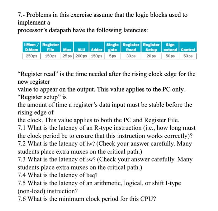 Solved 7.- Problems in this exercise assume that the logic | Chegg.com