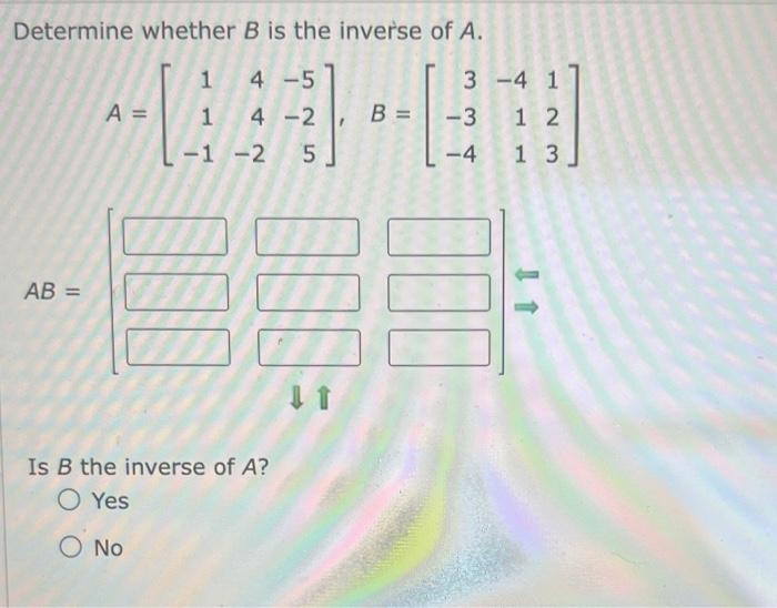 Solved Determine Whether B Is The Inverse Of A. | Chegg.com