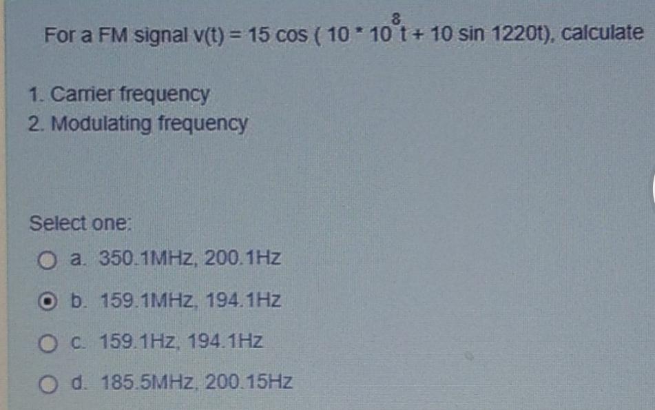 Solved 8 For a FM signal v(t) = 15 cos ( 10 * 10 t + 10 sin | Chegg.com