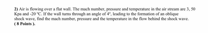 Solved 2) Air is flowing over a flat wall. The mach number, | Chegg.com