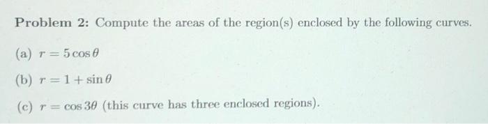 Solved Problem 2: Compute the areas of the region(s) | Chegg.com
