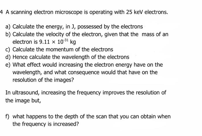 Solved 4 A scanning electron microscope is operating with 25 | Chegg.com