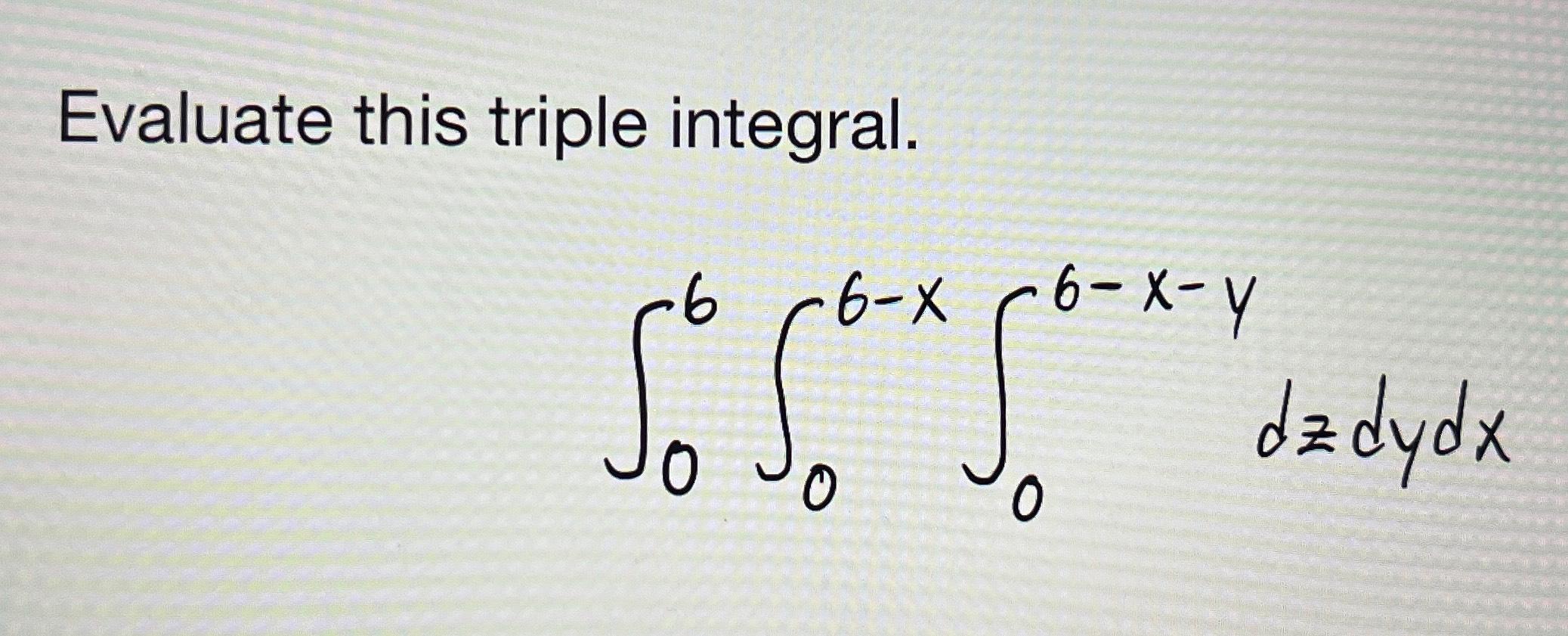 Solved Evaluate this triple | Chegg.com