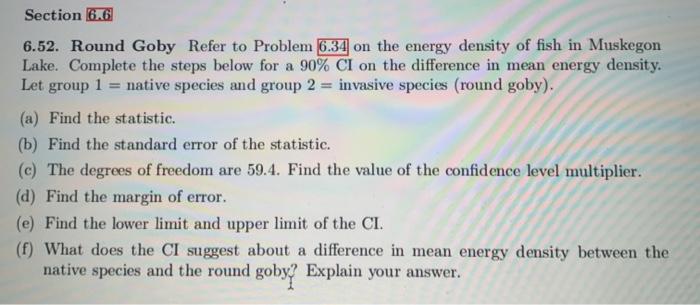 Solved Section 6.6 6.52. Round Goby Refer to Problem 6.34 on | Chegg.com