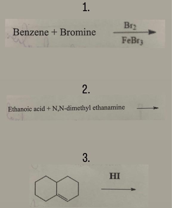 Solved Benzene + Bromine FeBr3Br2 2. Ethanoic acid +