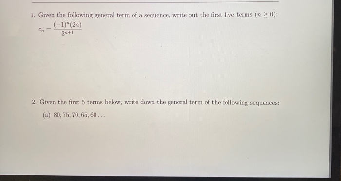 Solved 1. Given the following general term of a sequence, | Chegg.com