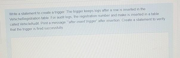 Solved Write a statement to create a trigger The trigger | Chegg.com