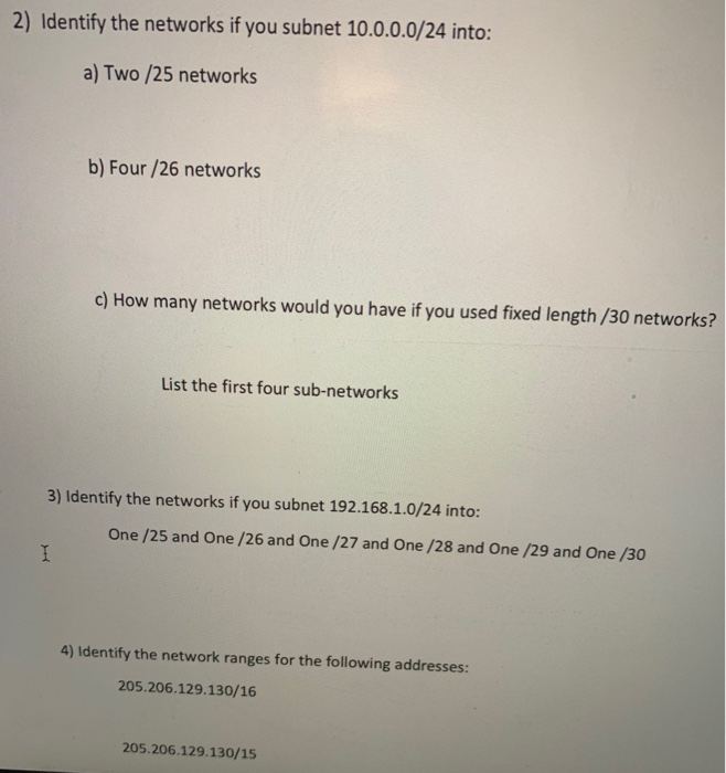 Solved 2) Identify the networks if you subnet 10.0.0.0/24 | Chegg.com
