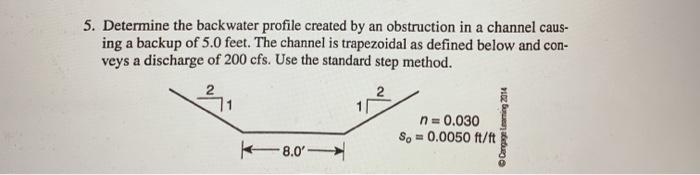 Solved 5. Determine the backwater profile created by an | Chegg.com