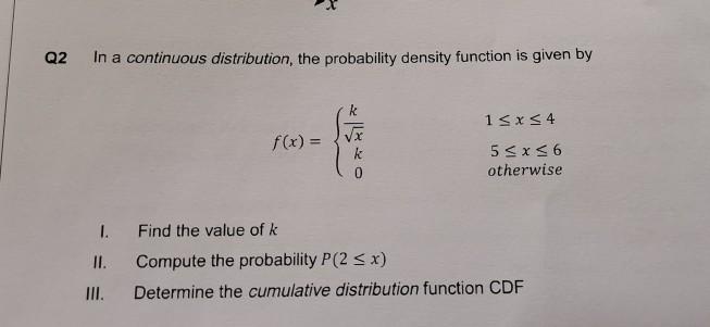 Solved Q2 In a continuous distribution, the probability | Chegg.com