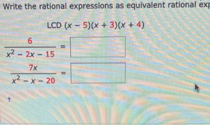 Solved Write the rational expressions as equivalent rational | Chegg.com