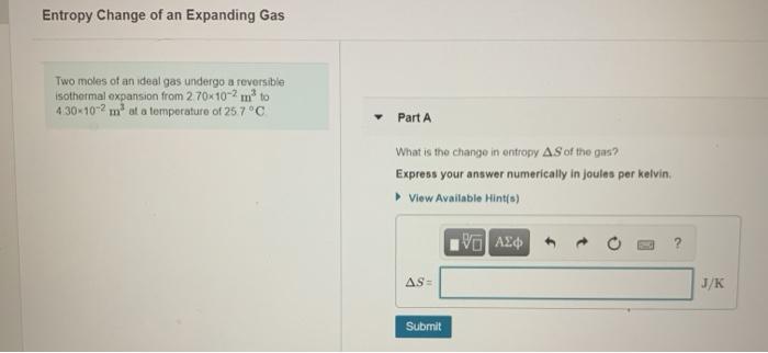 Solved Entropy Change of an Expanding Gas Two moles of an | Chegg.com