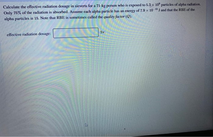 Solved Calculate the effective radiation dosage in sieverts | Chegg.com