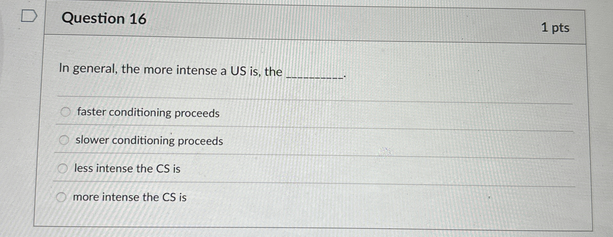 Solved Question 16In general, the more intense a US is, | Chegg.com