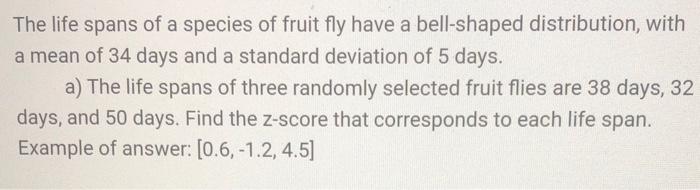 solved-the-life-spans-of-a-species-of-fruit-fly-have-a-chegg